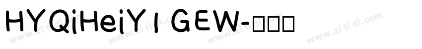 HYQiHeiY1 GEW字体转换